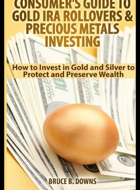 【预售】Consumer's Guide to Gold IRA Rollovers and Precio