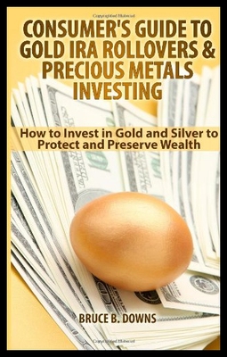 【预售】Consumer's Guide to Gold IRA Rollovers and Precio