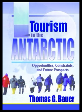 【预售】Tourism in the Antarctic: Opportunities, Constrai