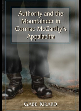 【预售】Authority and the Mountaineer in Cormac McCarthy'