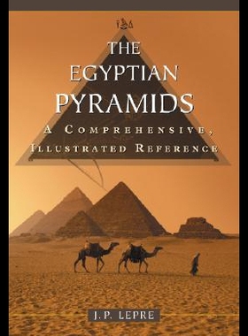 【预售】The Egyptian Pyramids: A Comprehensive, Illustrat