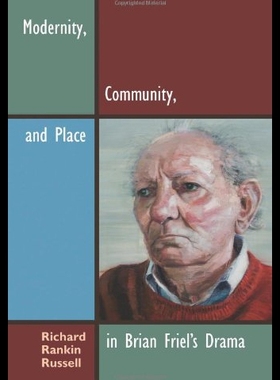 【预售】Modernity, Community, and Place in Brian Friel's