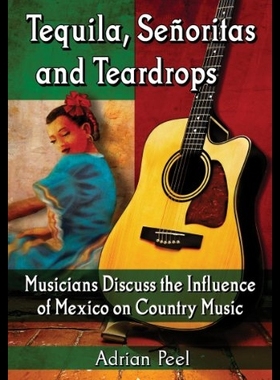 【预售】Tequila, Senoritas and Teardrops: Musi