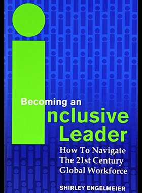 【预售】Becoming an Inclusive Leader: How to Navigate the