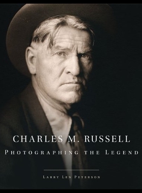 【预售】Charles M. Russell: Photographing the