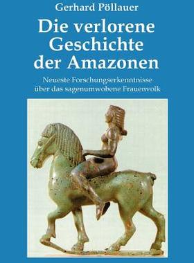 【预售】Die Verlorene Geschichte Der Amazonen