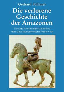 【预售】Die Verlorene Geschichte Der Amazonen