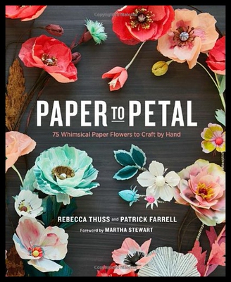 【预售】Paper to Petal: 75 Whimsical Paper Flowers to Cra