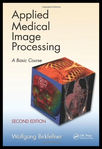 【预售】Applied Medical Image Processing: A Basic Course,
