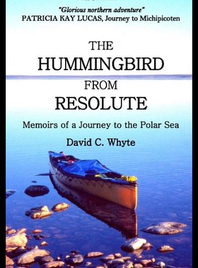 【预售】The Hummingbird from Resolute: Memoirs of a Journ