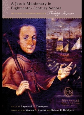 【预售】A Jesuit Missionary in Eighteenth-Century Sonora: