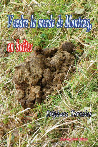 【预售】Vendre La Merde de Montcuq, En Boites