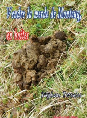【预售】Vendre La Merde de Montcuq, En Boites
