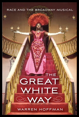 【预售】The Great White Way: Race and the Broadway Musica