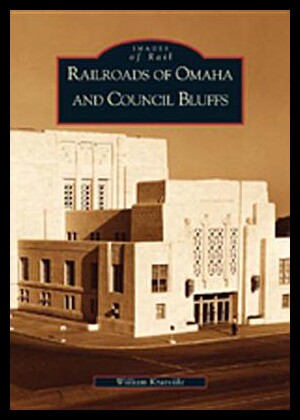 【预售】Railroads of Omaha and Council Bluffs