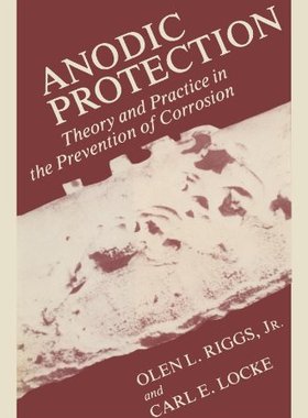 【预售】Anodic Protection: Theory and Practice in the ...