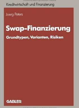 【预售】Swap-Finanzierung: Grundtypen, Varianten, Risiken