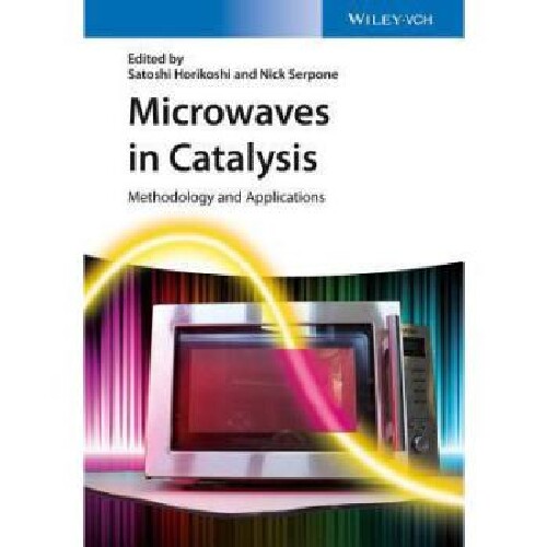 【预订】Microwaves in Catalysis - Methodolog...