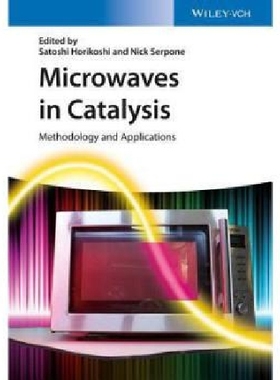 【预订】Microwaves in Catalysis - Methodolog...