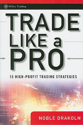 【预售】Trade Like a Pro: 15 High-Profit Trading Strate