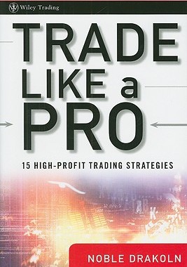【预售】Trade Like a Pro: 15 High-Profit Trading Strate