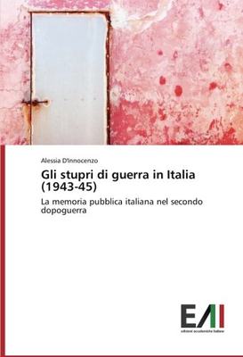 【预售】Gli Stupri Di Guerra in Italia (1943-45)