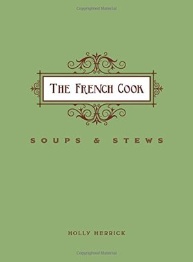 【预售】The French Cook-Soups and Stews: Soups and Stews