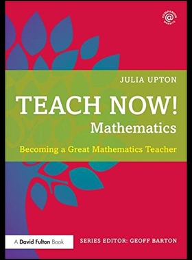 【预售】Teach Now! Mathematics: Becoming a Great Mathemat