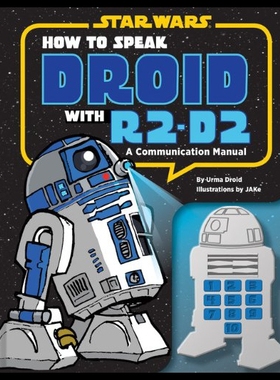 【预售】How to Speak Droid with R2-D2: A Communication Ma