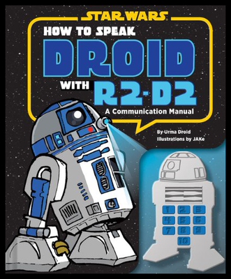 【预售】How to Speak Droid with R2-D2: A Communication Ma