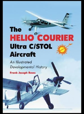 【预售】The Helio Courier Ultra C/STOL Aircraft: An Illus