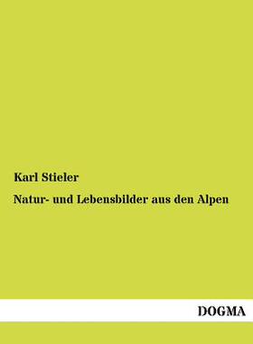 【预售】Natur- Und Lebensbilder Aus Den Alpen