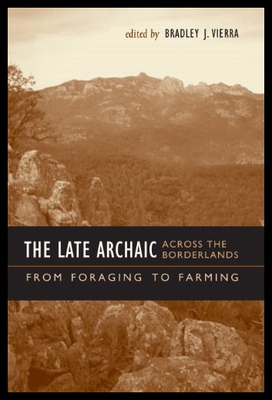 【预售】The Late Archaic Across the Borderlands: From For