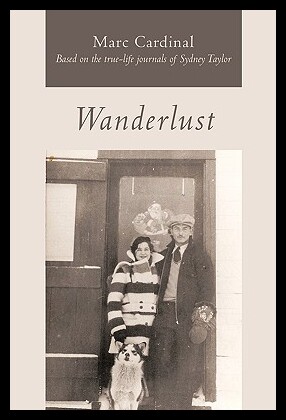 【预售】Wanderlust: Based on the True-Life Journals of Sy