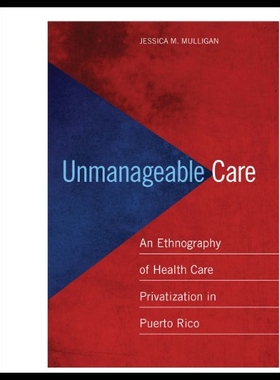 【预售】Unmanageable Care: An Ethnography of Health Care