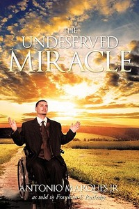 【预售】The Undeserved Miracle: As Told to Franklin E....