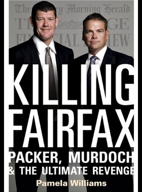 【预售】Killing Fairfax: Packer, Murdoch and t