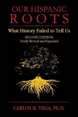 【预售】Our Hispanic Roots: What History Failed to Tel...