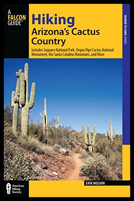 【预售】Hiking Arizona's Cactus Country, 3rd: Includes Sa