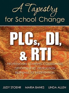 【预售】PLCs, DI, & RTI: A Tapestry for School Change