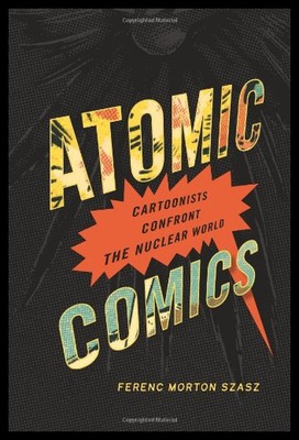 【预售】Atomic Comics: Cartoonists Confront the Nuclear W