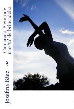 【预售】Camarada, Plenitude Nao 'Ta' de Brincadeira