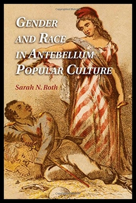 【预售】Gender and Race in Antebellum Popular Culture