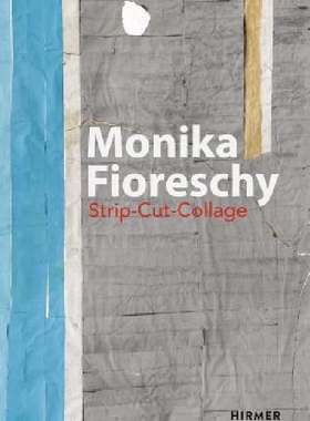 【预订】Monika Fioreschy: Strip/Cut/Collage...