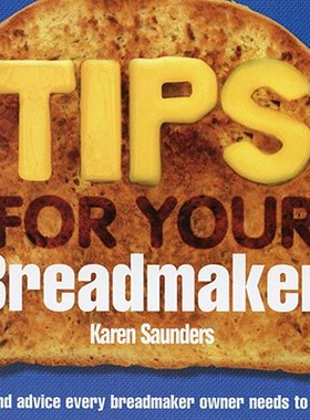 【预售】Tips for Your Breadmaker: Tips and Advice Every