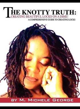 【预售】The Knotty Truth: Creating Beautiful Locks on a D