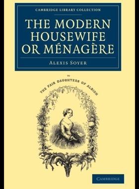 【预售】The Modern Housewife or Menagere: Comprising Near