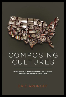 【预售】Composing Cultures: Modernism, American Literary