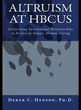 【预售】Altruism at Hbcus: Cultivating Institutional Rela