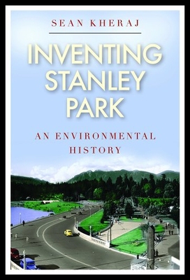 【预售】Inventing Stanley Park: An Environmental History